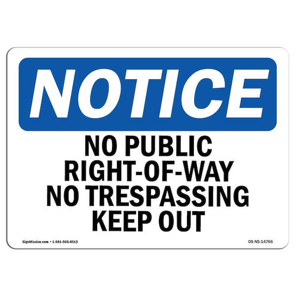 10 X 14 In. OSHA Notice Sign - No Public Right-Of-Way No Trespassing Keep Out - View #6